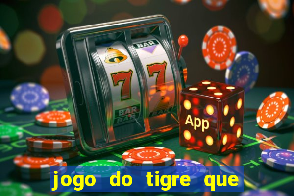 jogo do tigre que paga dinheiro de verdade